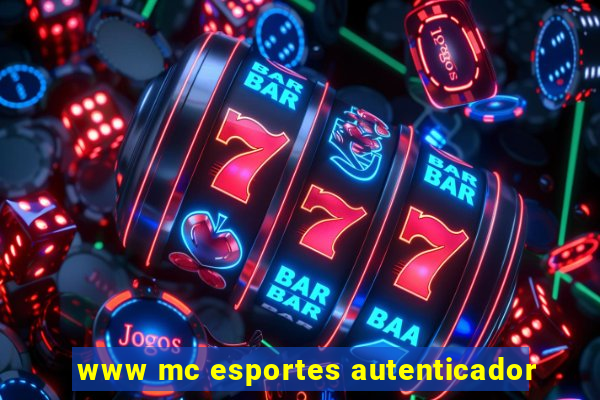 www mc esportes autenticador